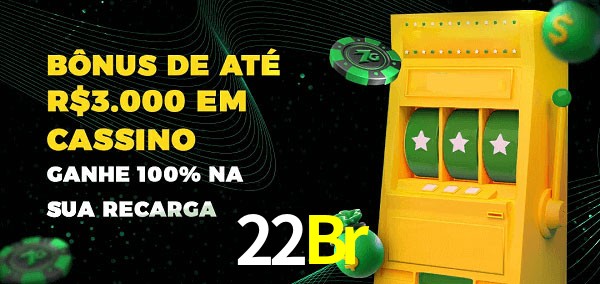 22Br melhor bônus de depósito